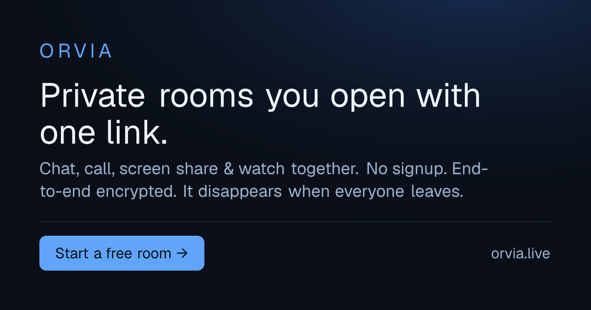 Orvia — Private Rooms for Chat, Calls & Watch Together